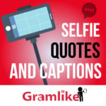Selfie Captions & Selfie Quotes